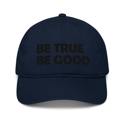 Be True Be Good Organic dad hat (Black)