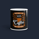 I like Coffee more than People Customized Coffee Mug 
