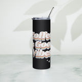 Coffee & Good Vibes Stainless steel tumbler