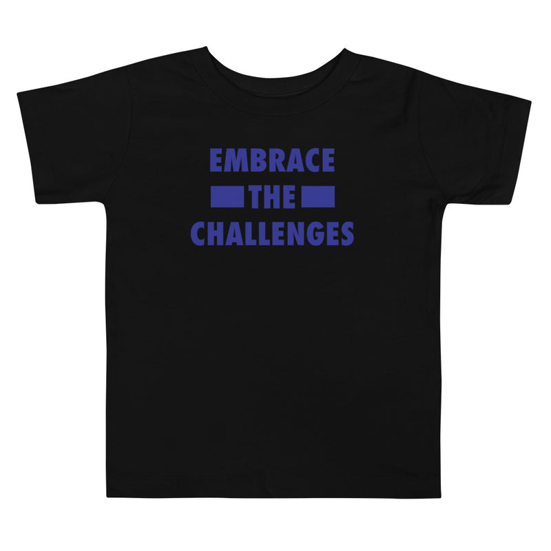 Embrace The Challenges Toddler Short Sleeve Tee