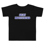 Stay Motivated Toddler Short Sleeve Tee
