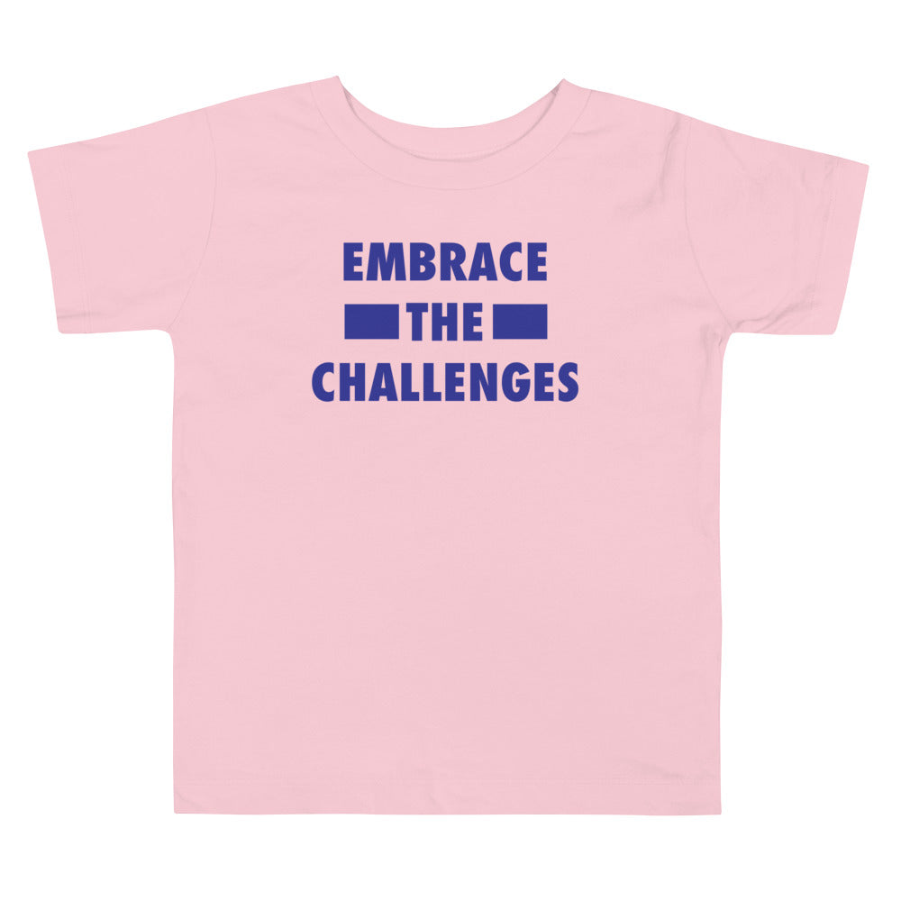 Embrace The Challenges Toddler Short Sleeve Tee