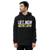 Lift Now Selfie Later Unisex essential eco hoodie