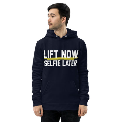 Lift Now Selfie Later Unisex essential eco hoodie