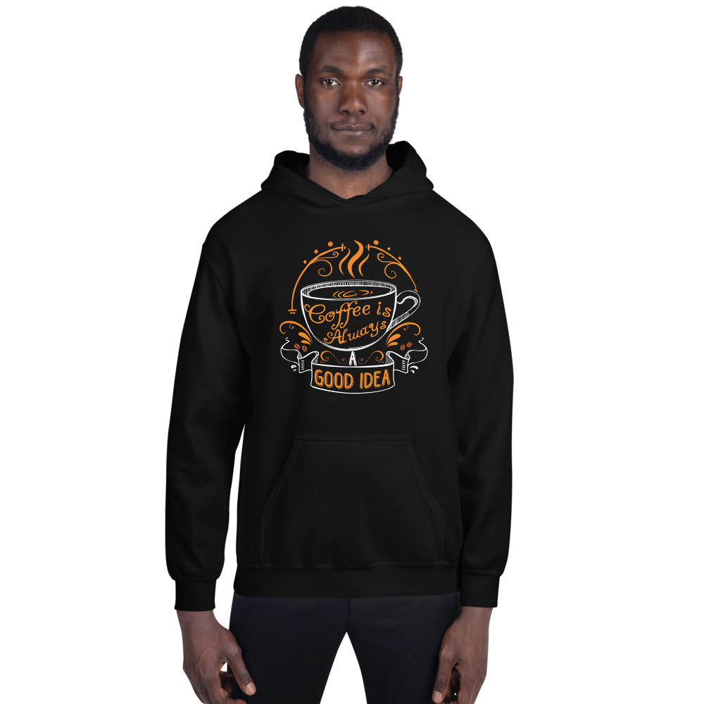 Coffee is Always A Good Idea Men's Hoodie