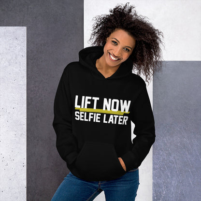 Lift Now Selfie Later Unisex Hoodie