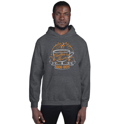 Coffee is Always A Good Idea Men's Hoodie