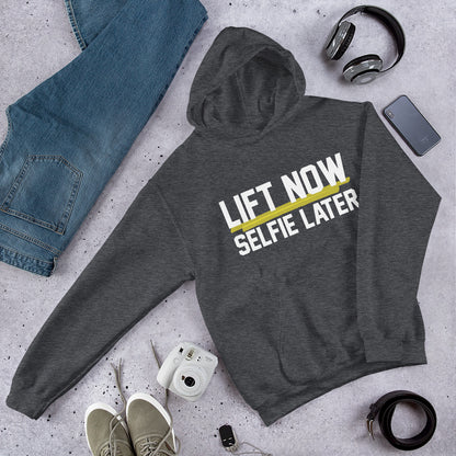 Lift Now Selfie Later Unisex Hoodie