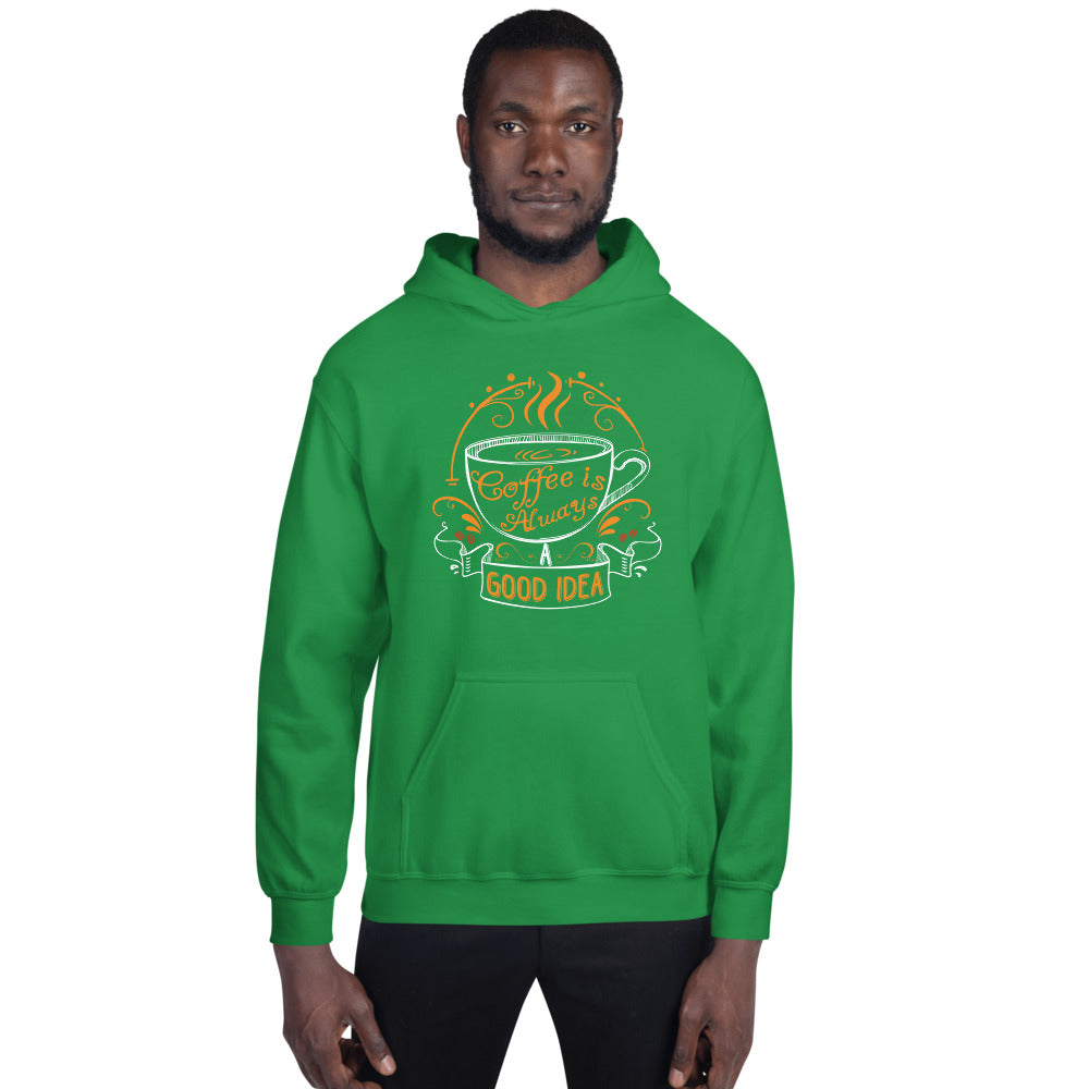 Coffee is Always A Good Idea Men's Hoodie