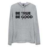 Be True Be Good Unisex Lightweight Hoodie (Black)