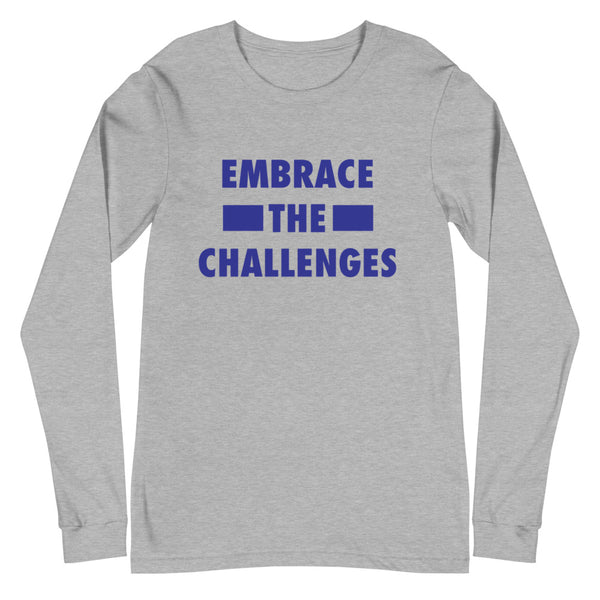 Embrace The Challenges Unisex Long Sleeve Tee – Coffee Fitness Life
