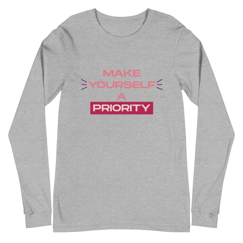 Make Yourself A Priority Unisex Long Sleeve Tee