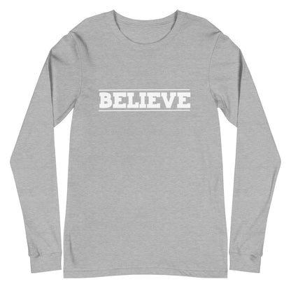 Believe Unisex Long Sleeve Tee