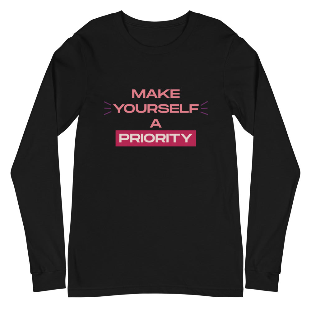 Make Yourself A Priority Unisex Long Sleeve Tee