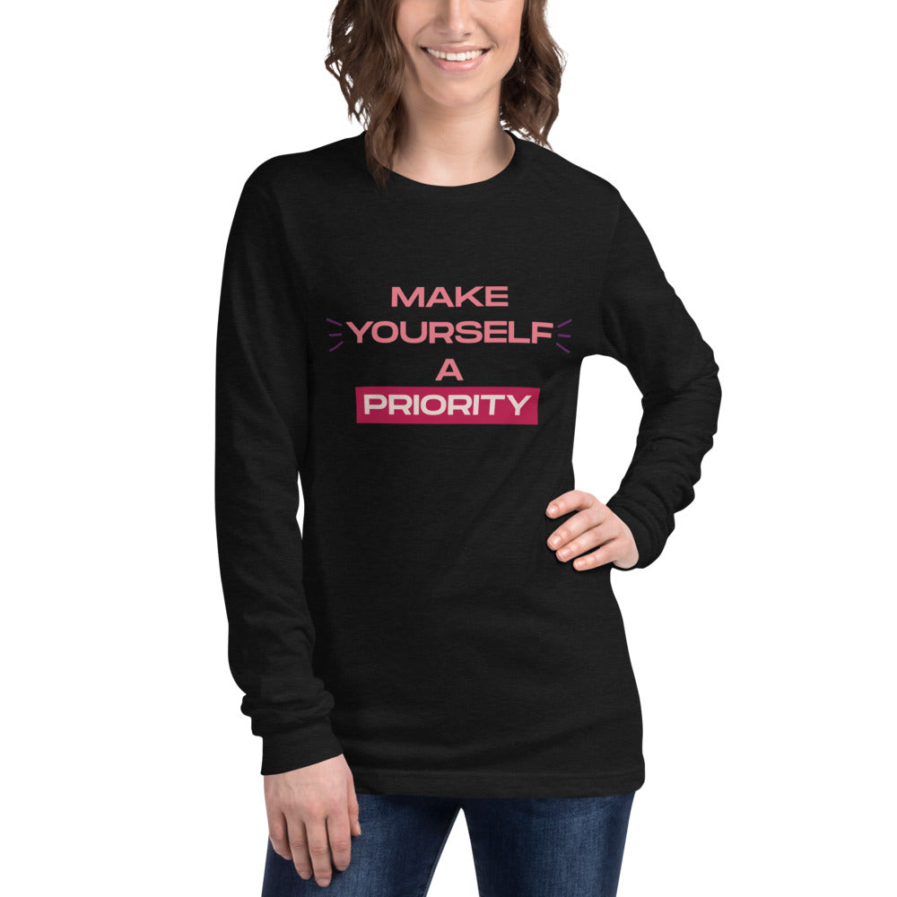 Make Yourself A Priority Unisex Long Sleeve Tee