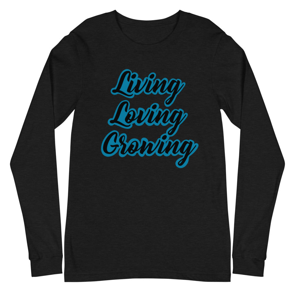 Living Loving Growing Unisex Long Sleeve Tee