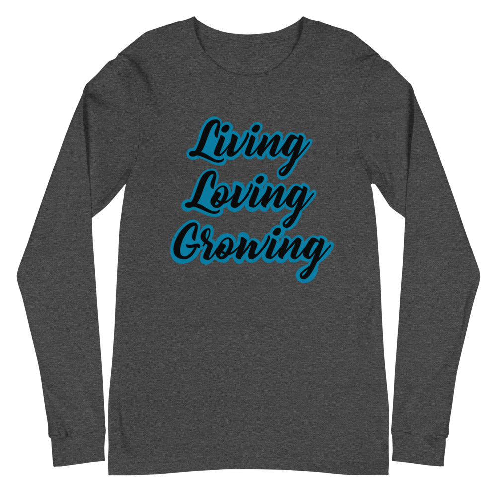 Living Loving Growing Unisex Long Sleeve Tee