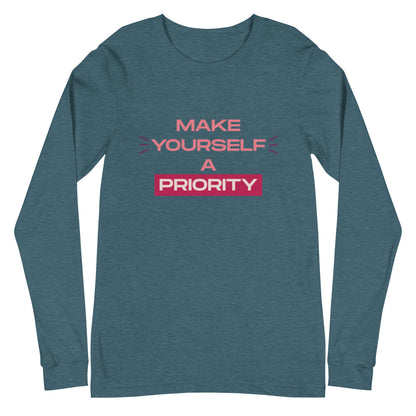Make Yourself A Priority Unisex Long Sleeve Tee