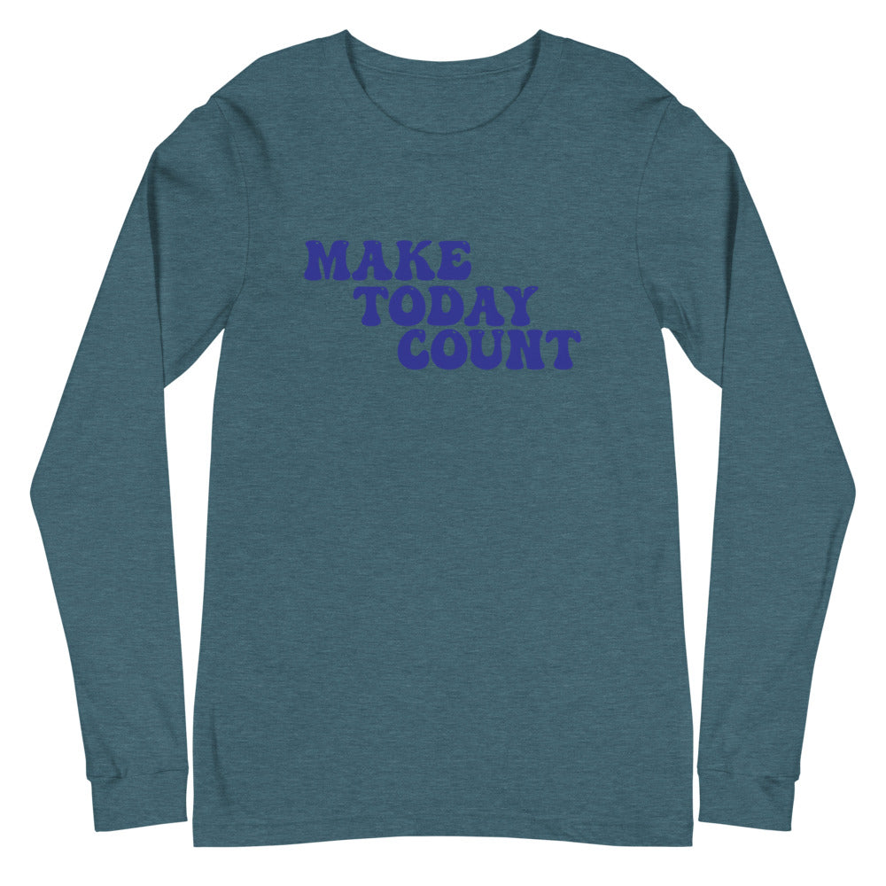 Make Today Count Unisex Long Sleeve Tee (Blue)