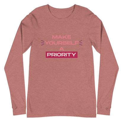 Make Yourself A Priority Unisex Long Sleeve Tee