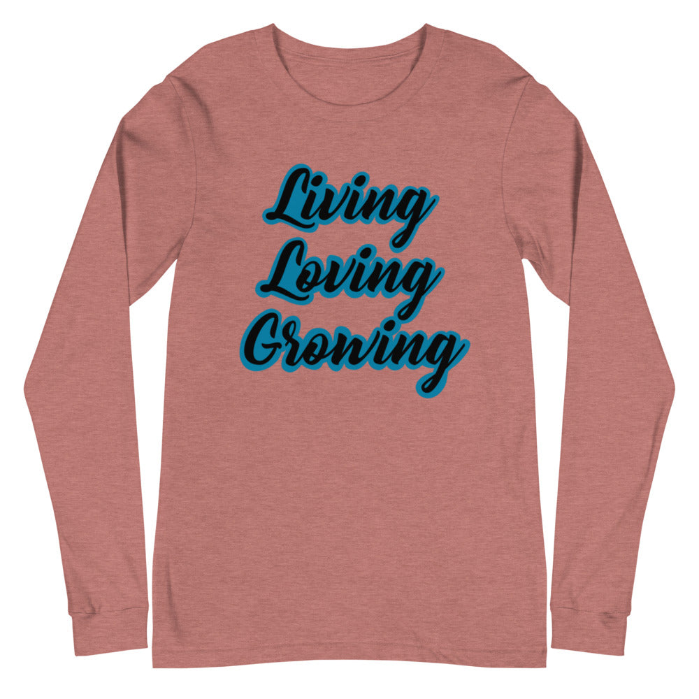Living Loving Growing Unisex Long Sleeve Tee