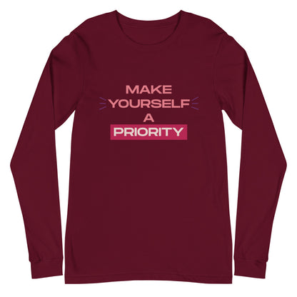 Make Yourself A Priority Unisex Long Sleeve Tee