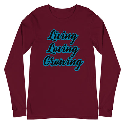 Living Loving Growing Unisex Long Sleeve Tee