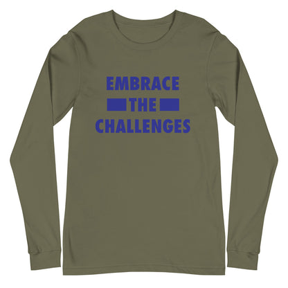 Embrace The Challenges Unisex Long Sleeve Tee