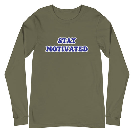Stay Motivated Unisex Long Sleeve Tee