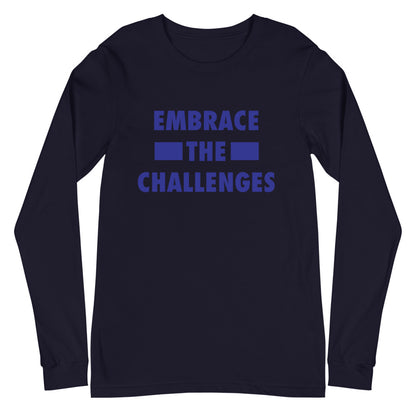 Embrace The Challenges Unisex Long Sleeve Tee