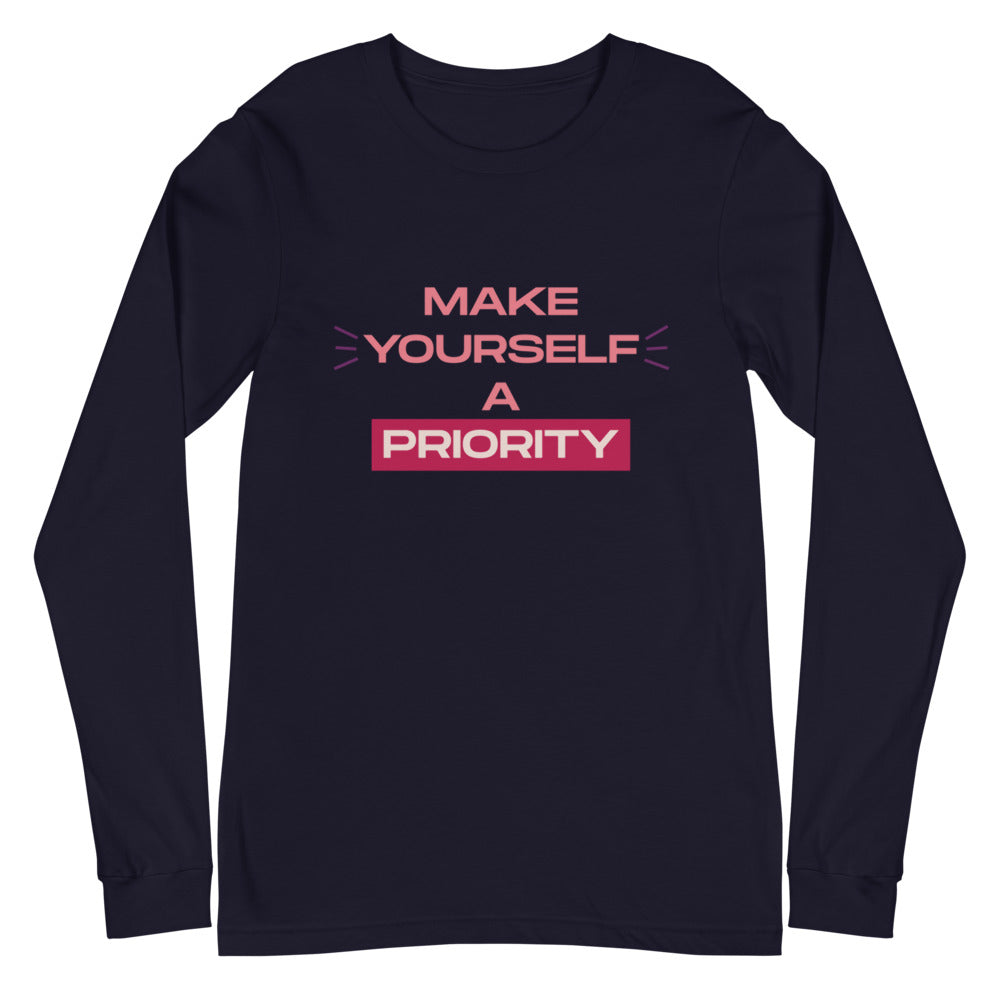 Make Yourself A Priority Unisex Long Sleeve Tee