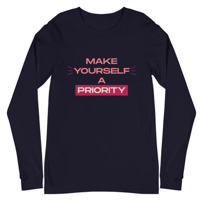 Make Yourself A Priority Unisex Long Sleeve Tee