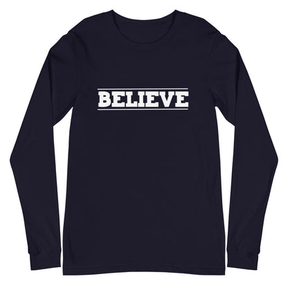 Believe Unisex Long Sleeve Tee