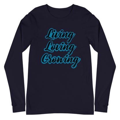 Living Loving Growing Unisex Long Sleeve Tee