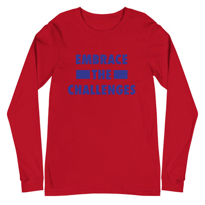 Embrace The Challenges Unisex Long Sleeve Tee
