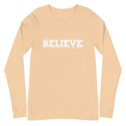 Believe Unisex Long Sleeve Tee