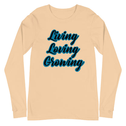 Living Loving Growing Unisex Long Sleeve Tee
