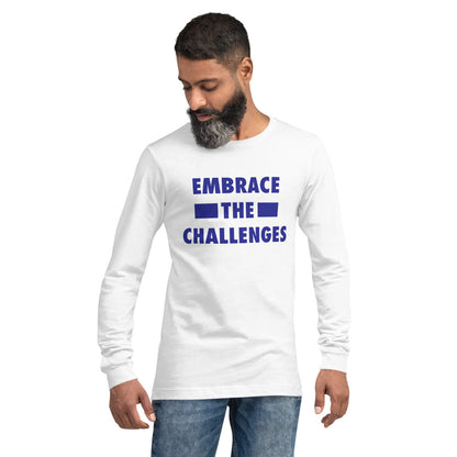 Embrace The Challenges Unisex Long Sleeve Tee