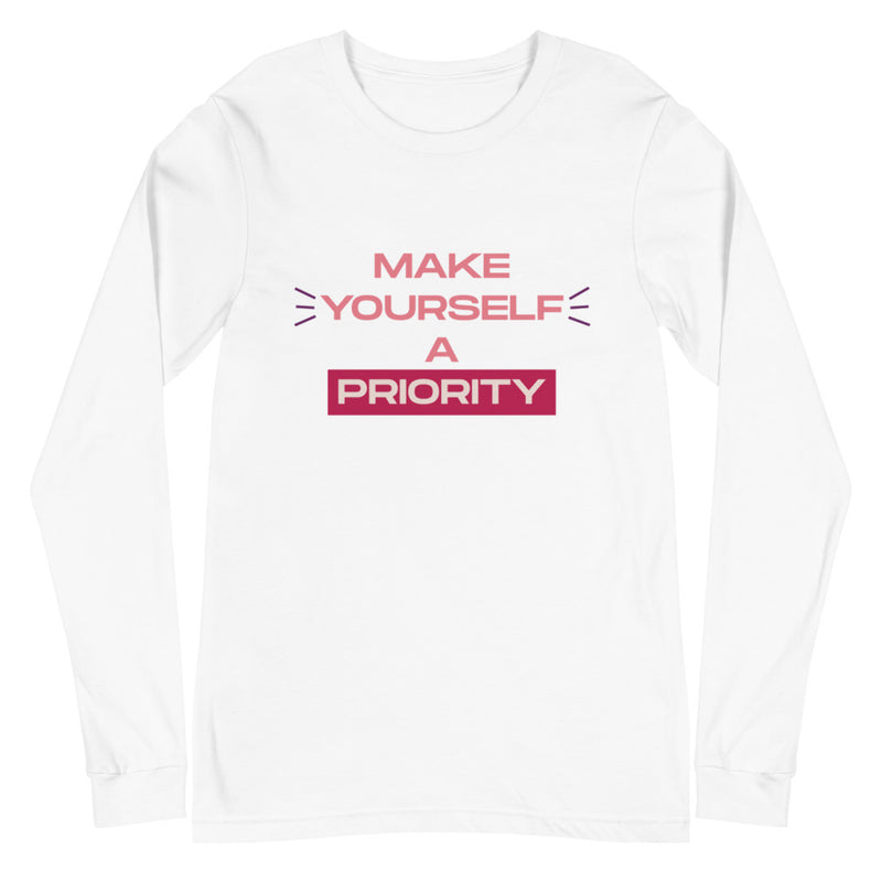 Make Yourself A Priority Unisex Long Sleeve Tee