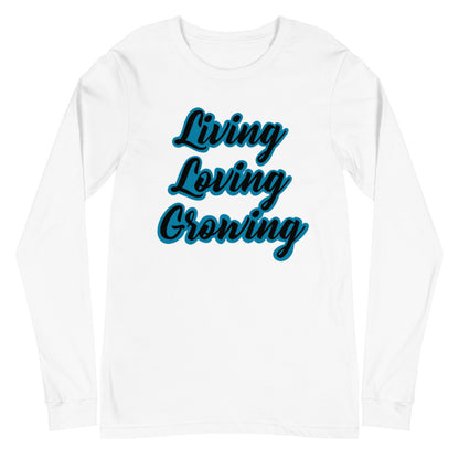 Living Loving Growing Unisex Long Sleeve Tee
