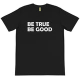 Be True Be Good Organic T-Shirt (White)