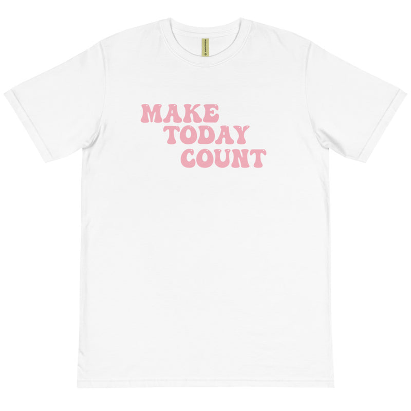 Make Today Count Organic T-Shirt