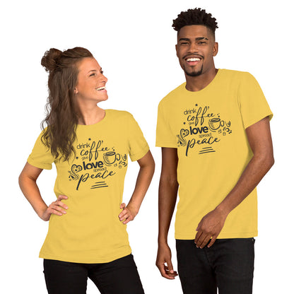Drink Coffee Give Love Unisex T-Shirt