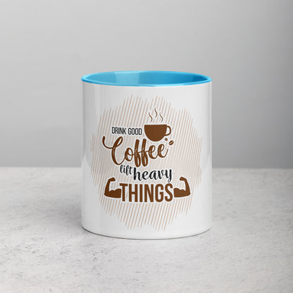 Drink Good Coffee Lift Heavy Things Mug with Color Inside