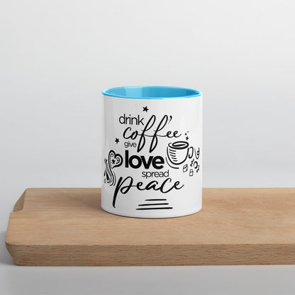 Drink Coffee Give Love Spread Peace Mug with Color Inside