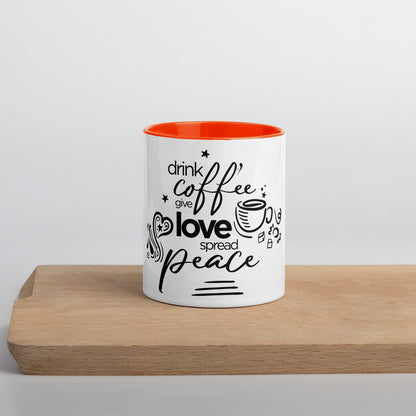 Drink Coffee Give Love Spread Peace Mug with Color Inside