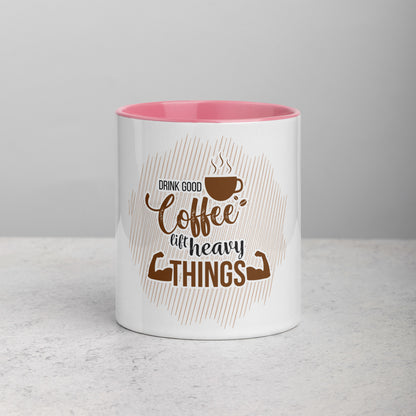 Drink Good Coffee Lift Heavy Things Mug with Color Inside
