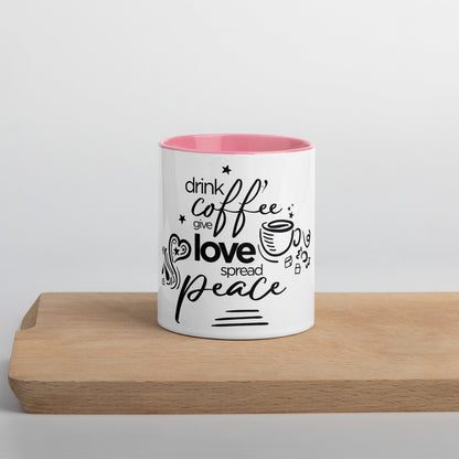 Drink Coffee Give Love Spread Peace Mug with Color Inside