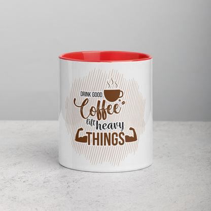 Drink Good Coffee Lift Heavy Things Mug with Color Inside
