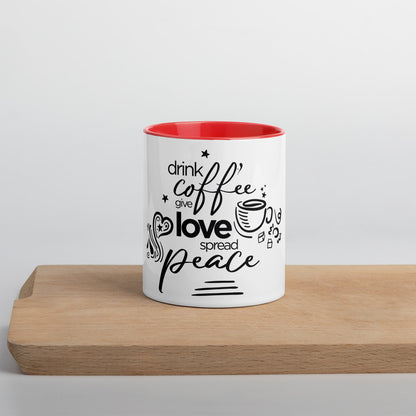 Drink Coffee Give Love Spread Peace Mug with Color Inside